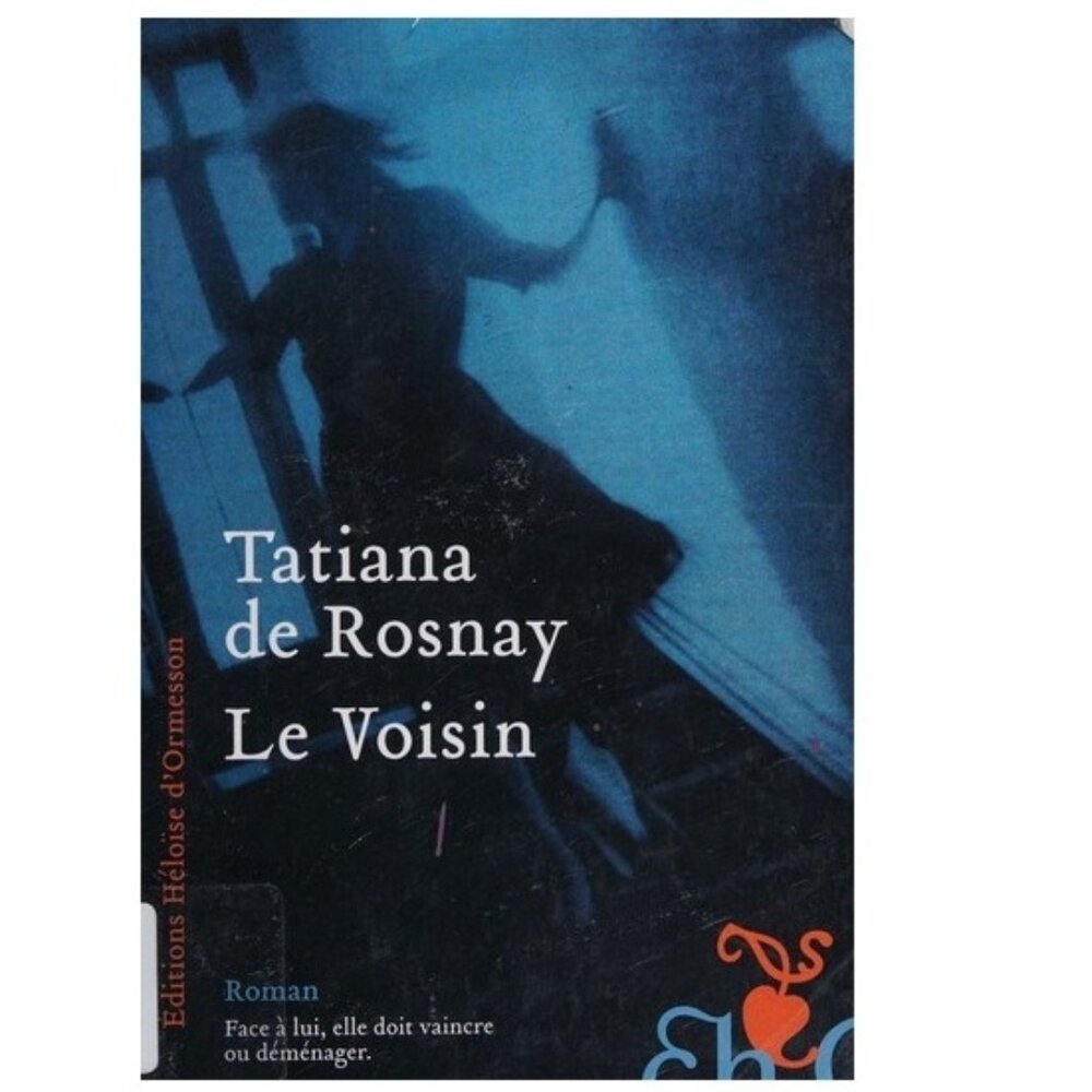 Le Voisin By Tatiana de Rosnay Book [French Edition] - Paperback